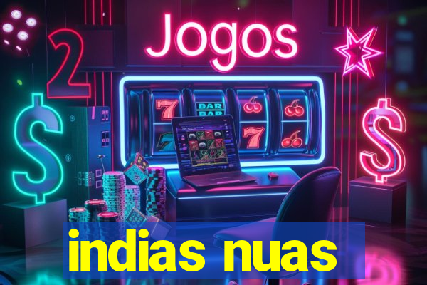 indias nuas